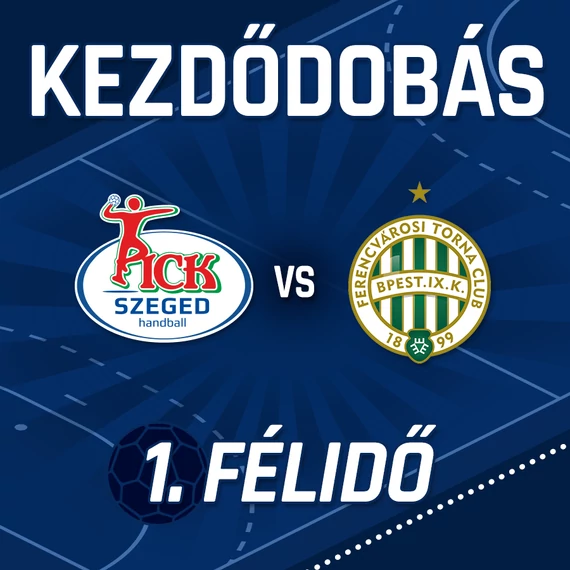 2026.05.23., KEZDŐDOBÁS 1. FÉLIDŐ, OTP BANK- PICK SZEGED - FTC- GREEN COLLECT