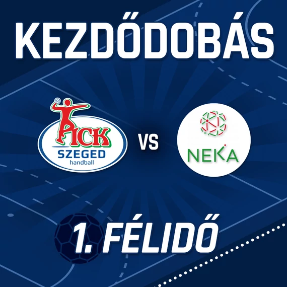 2026.05.02., KEZDŐDOBÁS 1. FÉLIDŐ, OTP BANK- PICK SZEGED – NEKA