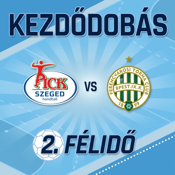 2026.05.23., KEZDŐDOBÁS 12 FÉLIDŐ, OTP BANK- PICK SZEGED - FTC- GREEN COLLECT