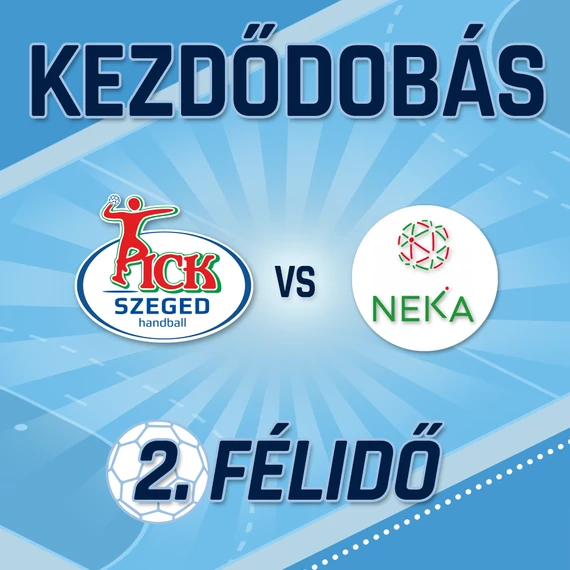 2026.05.02., KEZDŐDOBÁS 2. FÉLIDŐ, OTP BANK- PICK SZEGED - NEKA